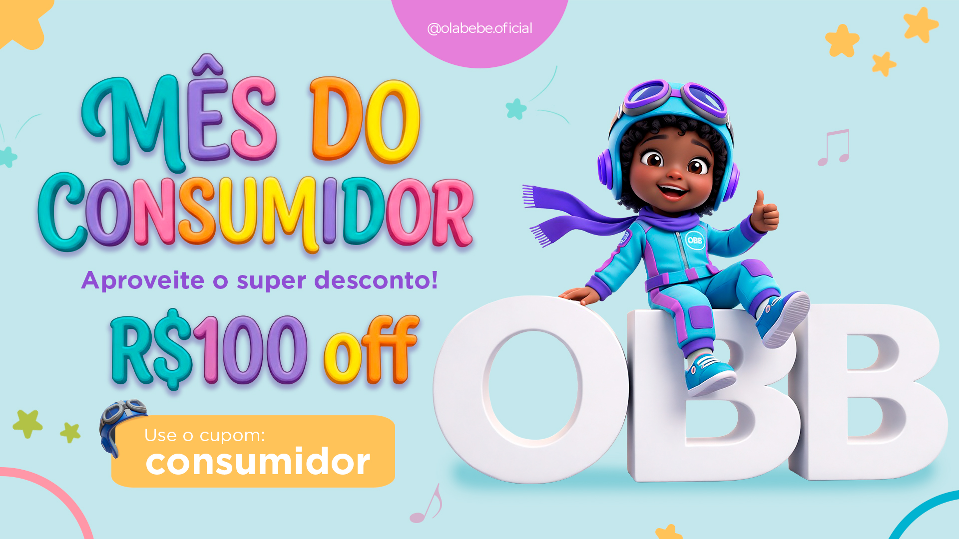 Mês do Consumidor Olábebê, com R$100 off